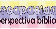 Perspectiva bíblica de la discapacidad Perspectiva bíblica de la discapacidad