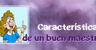 Características de un buen maestro Características de un buen maestro
