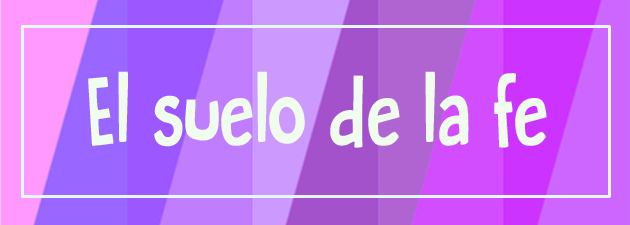 Semillas en el suelo de la fe Semillas en el suelo de la fe